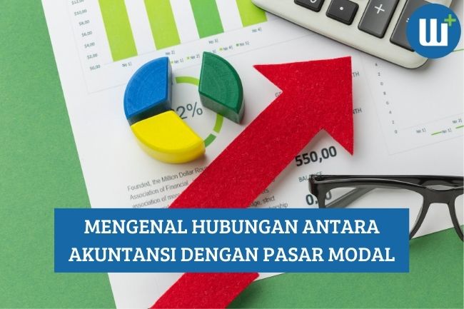 Mengenal Hubungan Antara Akuntansi dengan Pasar Modal